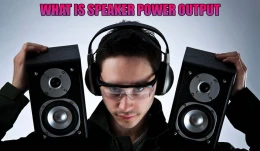 image what is speaker power output (1) 6