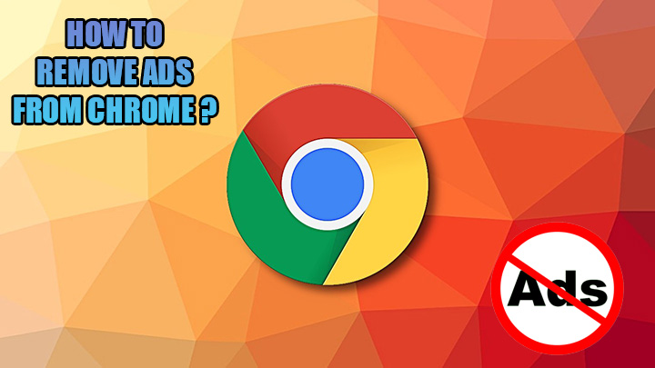 how to remove ads from chrome
