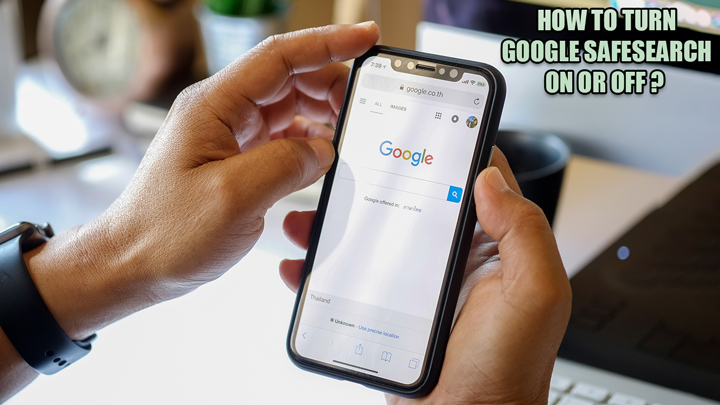 HOW TO TURN GOOGLE SAFESEARCH ON OR OFF (4)