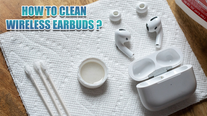 HOW TO CLEAN YOUR WIRELESS EARBUDS (2)