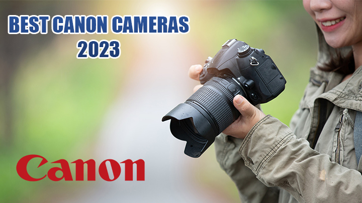 best-canon-cameras-for-2023