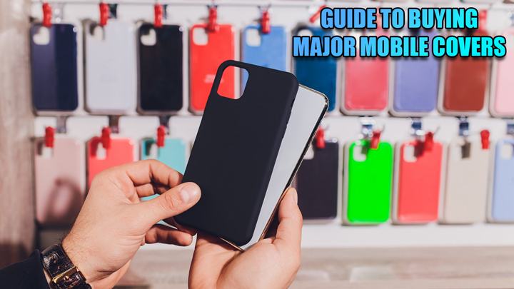 GUIDE-TO-BUYING-MAJOR-MOBILE-COVERS
