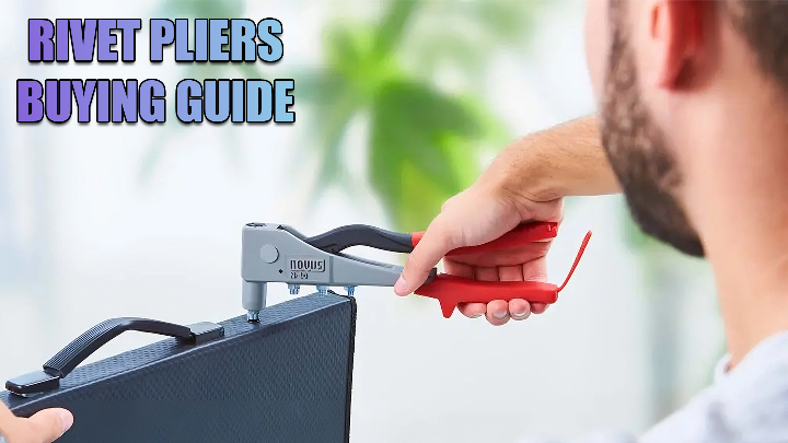 RIVET-PLIERS-BUYING-GUIDE