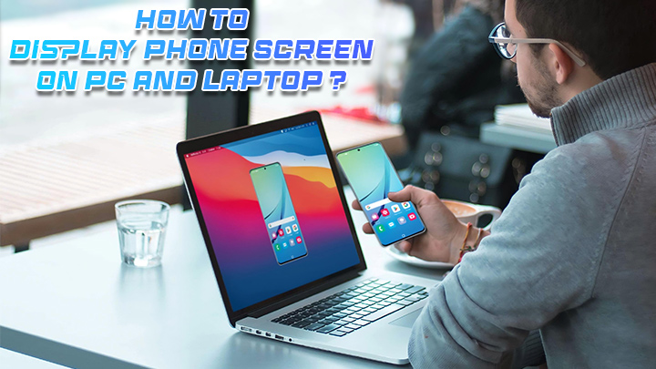 how-to-display-phone-screen-on-computer