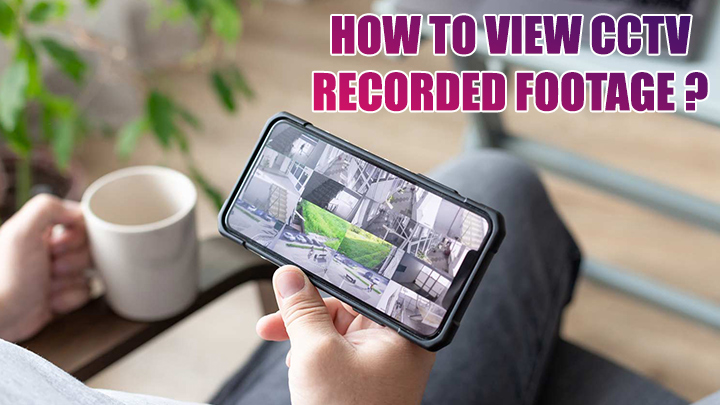 how-can-view-cctv-recorded-footage (2)