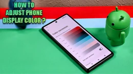 image تنظیم رنگ صفحه نمایش گوشی: از کالیبره کردن تا شخصی سازی