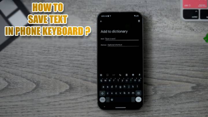 آموزش ذخیره متن در کیبورد؛ راهنمای کامل و سریع برای اندروید و iOS