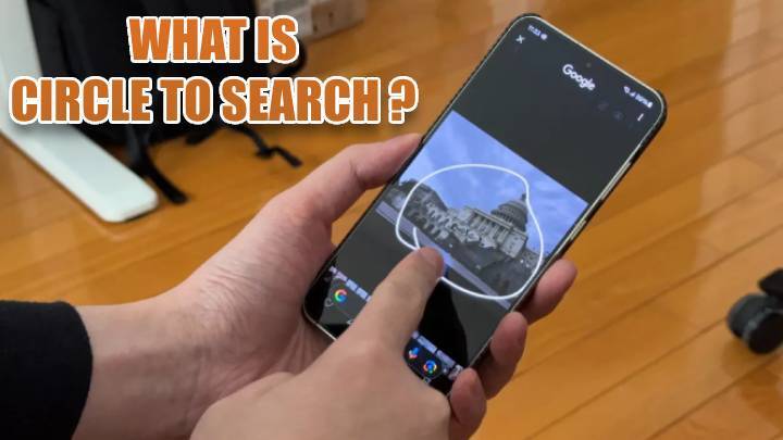 قابلیت Circle to Search چیست؟ راهنمای کامل جستجوی دایره ای گوگل